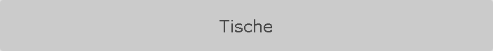Tische