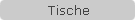 Tische